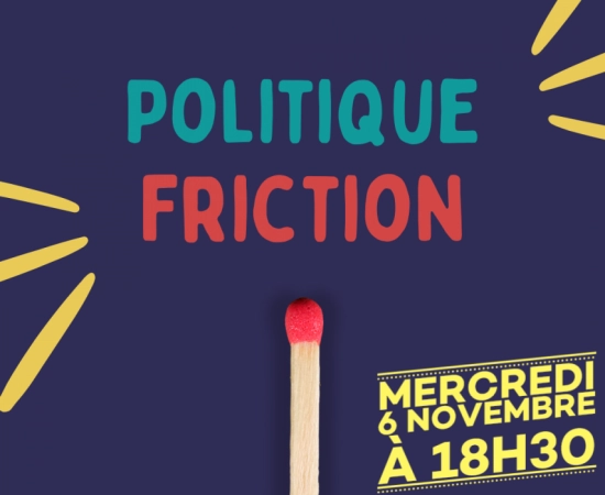 Politique Friction, la suite